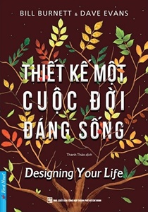 Thiết Kế Một Cuộc Đời Đáng Sống Designing your life /BURNETT, Bill - 2020