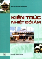 Kiến trúc nhiệt đới ẩm /NGUYỄN HUY THẮNG, - 2018