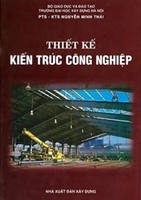 Thiết kế kiến trúc công nghiệp /NGUYỄN MINH THÁI - 2013